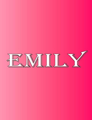 Emily: 100 Pages 8.5" X 11" Personalized Name On Notebook College Ruled Line Paper