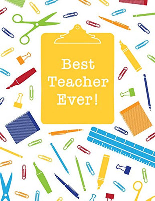 Best Teacher Ever: Inspirational Notebook For Teacher Appreciation Gift