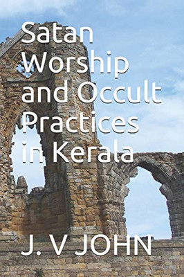 Satan Worship And Occult Practices In Kerala (Religion)