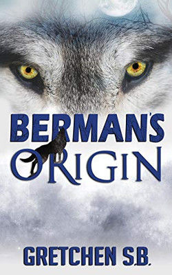 Berman'S Origin (Berman'S Wolves)