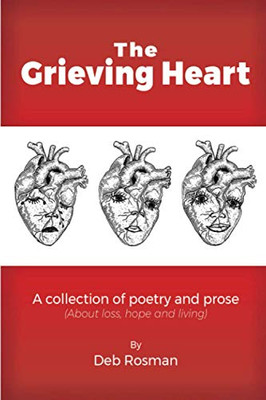 The Grieving Heart: A Collection Of Poetry And Prose