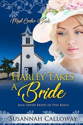 Harley Takes A Bride (Mail Order Brides Of Pine Ridge)