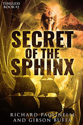 Secret Of The Sphinx (Timeless #2)