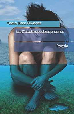 La Cupula Del Descontento: Poesia (Spanish Edition)