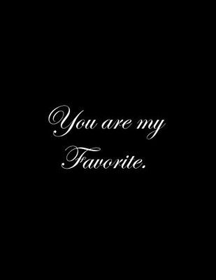 You Are My Favorite: Line Notebook Handwriting Practice Paper Workbook