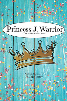 Princess J. Warrior: The Armor Collection #1 (Princess J Warrior Series)