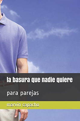 La Basura Que Nadie Quiere: Para Parejas (Spanish Edition)