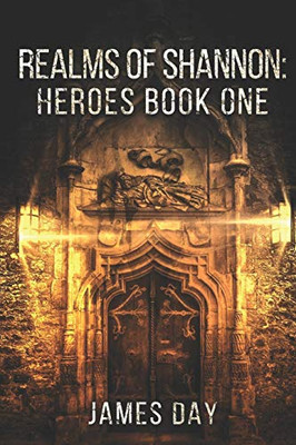 Realms Of Shannon: Heroes Book One