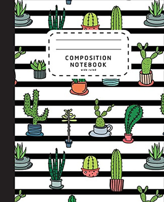 Composition Notebook: Tropical Cactus Notebook | Wide Ruled Composition Notebook 100 Pages | Preschool Notebook (School Notebook Wide Ruled)