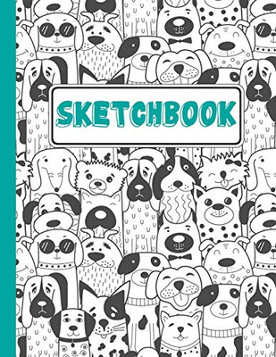 Sketchbook: Puppies Everywhere Sketchbook For Kids