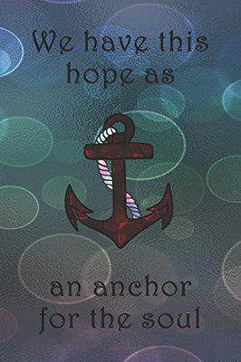We Have This Hope As An Anchor For The Soul: Dot Grid Paper