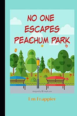 No One Escapes Peachum Park