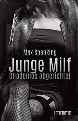 Junge Milf: Gnadenlos Abgerichtet (German Edition)