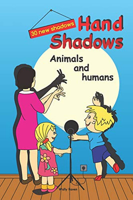 Hand Shadows. Animals And Humans. 30 New Shadows.