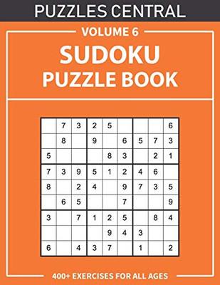 Sudoku Puzzle Book: 400+ Exercises For All Ages: Volume 6