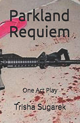 Parkland Requiem: One Act Play