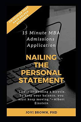 15 Minute Mba Admissions Application: Nailing The Personal Statement (15 Minute Mba Application)