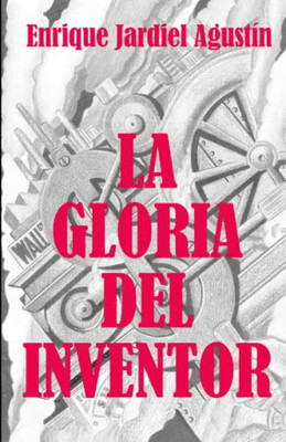 La Gloria Del Inventor (Comedias De Enrique Jardiel Agust?n) (Spanish Edition)