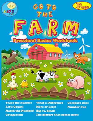 Go To The Farm: Basic Activity Workbooks For Preschool Ages 3-5 And Math Activity Book With Number Tracing, Counting, Categorizing. (Preschool And Kindergarten Math Activity Workbook)