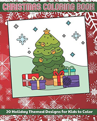 Christmas Coloring Book: 20 Holiday Themed Designs For Kids To Color