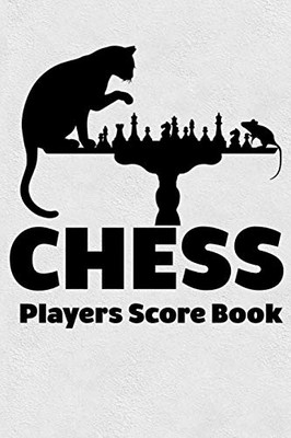 Chess Players Score Book: Chess Players Log Scorebook Notebook