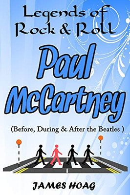 Legends Of Rock & Roll - Paul Mccartney (Before, During & After The Beatles)