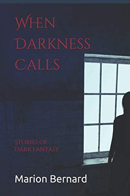 When Darkness Calls: Stories Of Dark Fantasy