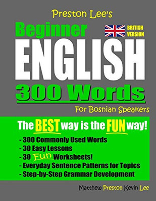 Preston Lee'S Beginner English 300 Words For Bosnian Speakers (British Version) (Preston Lee'S English For Bosnian Speakers (British Version))