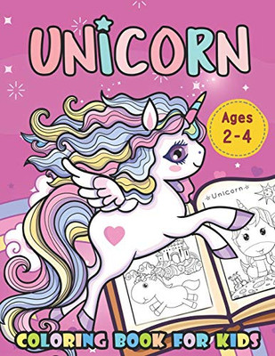 Unicorn Coloring Book For Kids Ages 2-4 (Unicorn Coloring For Kids)