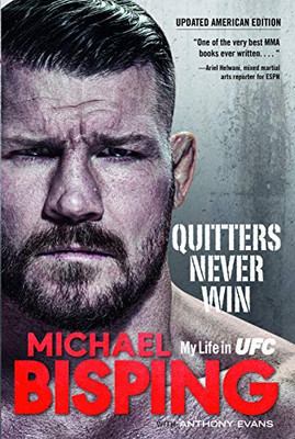 Quitters Never Win: My Life in UFC ? The American Edition