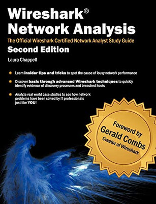 Wireshark Network Analysis (Second Edition): The Official Wireshark Certified Network Analyst Study Guide