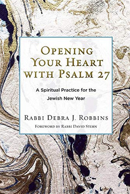 Opening Your Heart with Psalm 27: A Spiritual Practice for the Jewish New Year