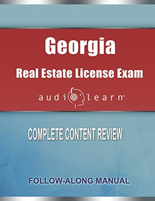 Georgia Real Estate License Exam AudioLearn: Complete Audio Review for the Real Estate License Examination in Georgia!