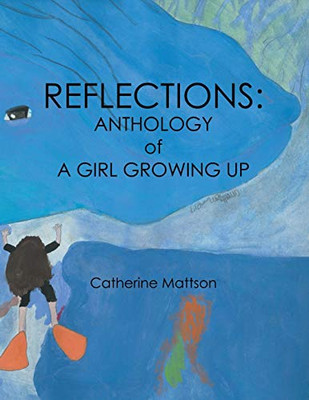 Reflections: Anthology of a Girl Growing Up