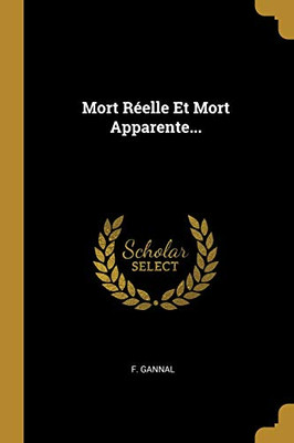 Mort R?elle Et Mort Apparente... (French Edition)