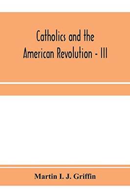 Catholics and the American revolution - III