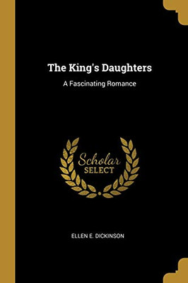 The King'S Daughters: A Fascinating Romance