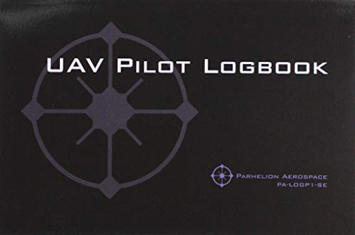 UAV PILOT LOGBOOK: An Easy-to-Use Drone Flight Logbook With Space For 1000 Flights - Log Your Drone Pilot Experience Like a Pro!