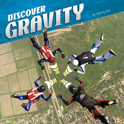 Discover Gravity (Discover Physical Science)