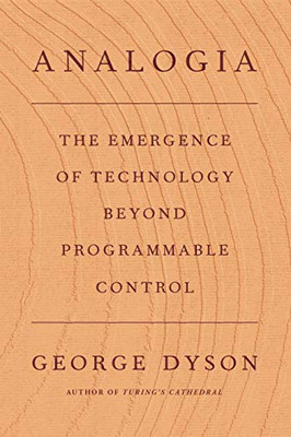 Analogia: The Emergence of Technology Beyond Programmable Control