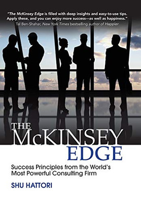 The McKinsey Edge: Success Principles from the World�s Most Powerful Consulting Firm