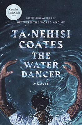 The Water Dancer (Oprah's Book Club): A Novel