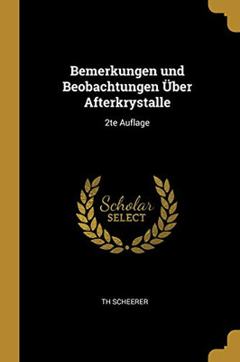 Bemerkungen Und Beobachtungen ?Ber Afterkrystalle: 2Te Auflage (German Edition)