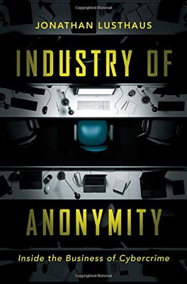 Industry of Anonymity: Inside the Business of Cybercrime