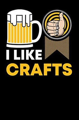 I Like Crafts: 120 Pages I 6X9 I Dot Grid I Funny Brewery & Crafting Gifts I Pale Ale