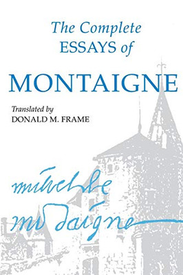 The Complete Essays of Montaigne