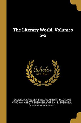 The Literary World, Volumes 5-6