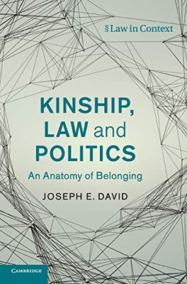 Kinship, Law and Politics: An Anatomy of Belonging (Law in Context)