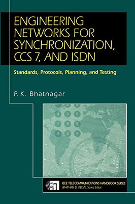 Engineering Networks for Synchronization, Ccs7, and Isdn