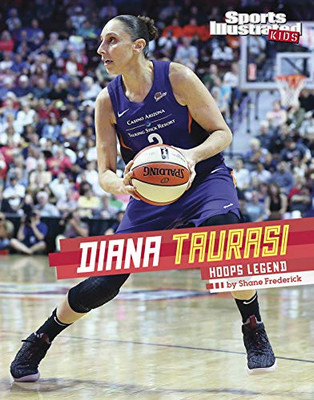 Diana Taurasi: Hoops Legend (Sports Illustrated Kids Stars of Sports)